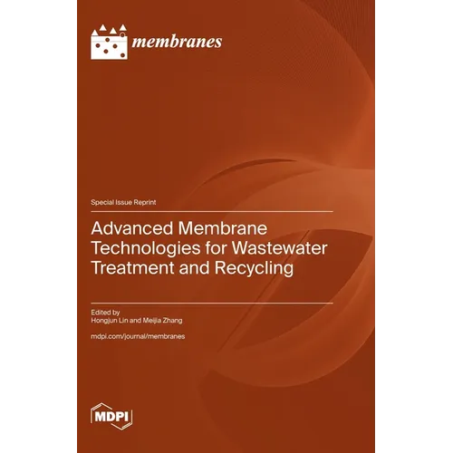 Advanced Membrane Technologies for Wastewater Treatment and Recycling