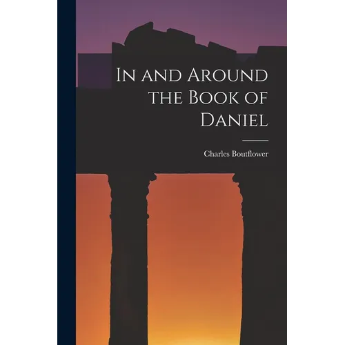 In and Around the Book of Daniel