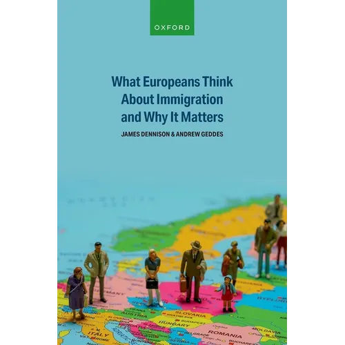 What Europeans Think about Immigration and Why It Matters