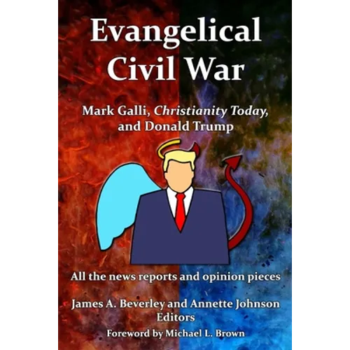 Evangelical Civil War: Mark Galli, Christianity Today and Donald Trump