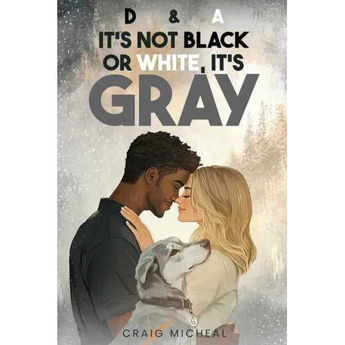 D&A, It's Not Black or White, It's Gray!