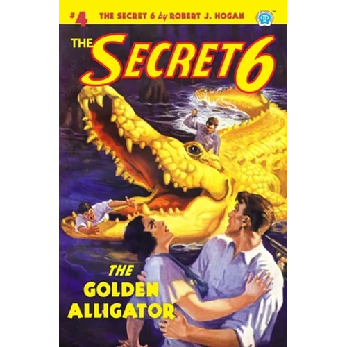 The Secret 6 #4: The Golden Alligator