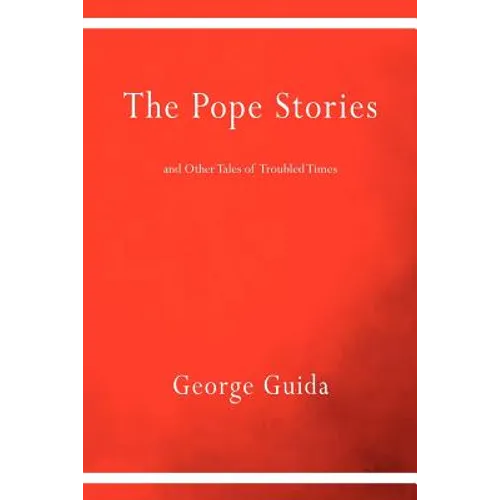 The Pope Stories and Other Tales of Troubled Times