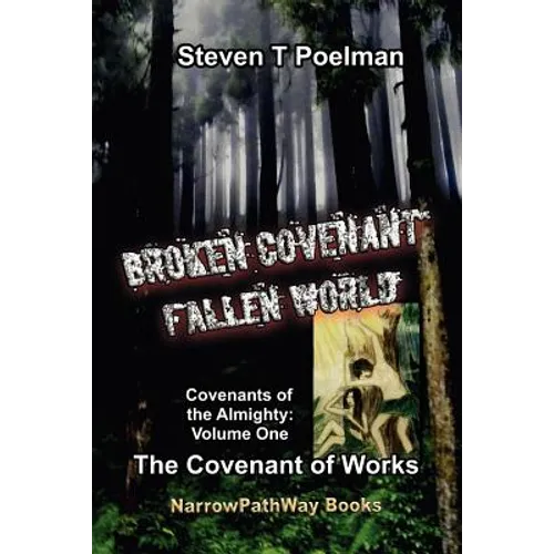 Broken Covenant, Fallen World: The Covenant of Works