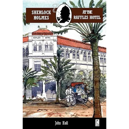 Sherlock Holmes at the Raffles Hotel