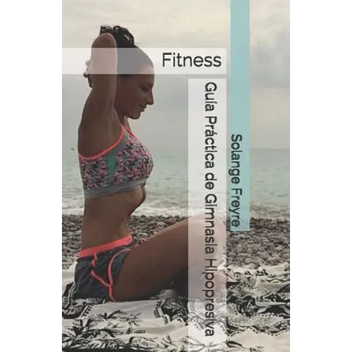Guía Práctica de Gimnasia Hipopresiva: Fitness