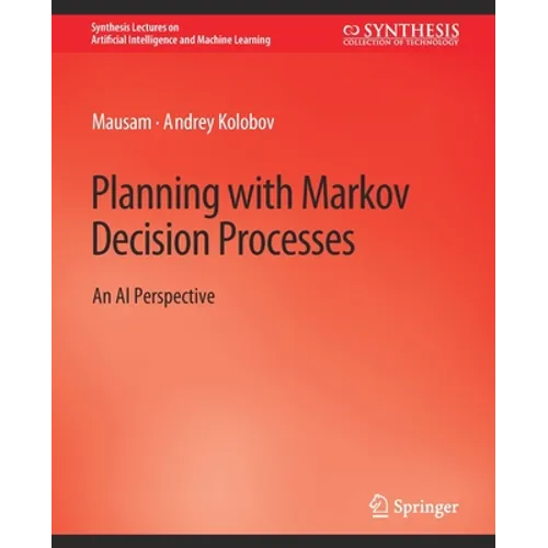 Planning with Markov Decision Processes: An AI Perspective