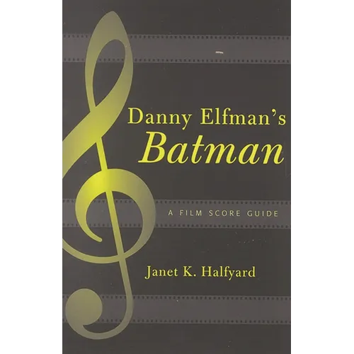 Danny Elfman's Batman: A Film Score Guide
