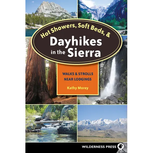 Hot Showers, Soft Beds, and Dayhikes in the Sierra: Walks and Strolls Near Lodgings