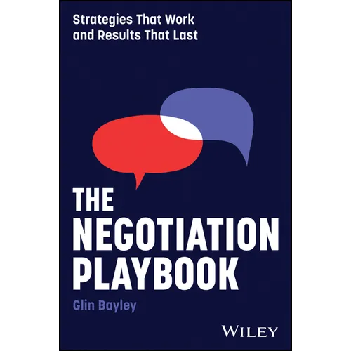 The Negotiation Playbook: Strategies That Work and Results That Last