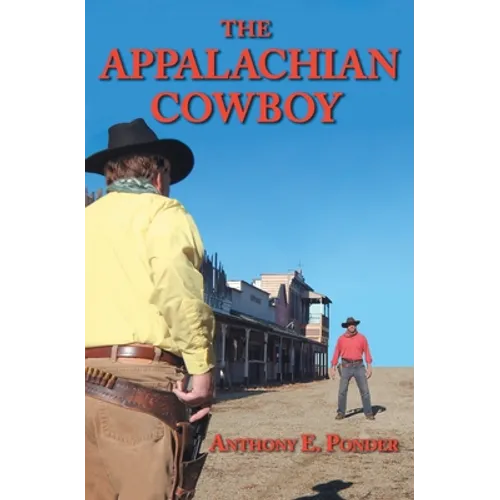 The Appalachian Cowboy: A Tarheel Favorite Son Goes Western