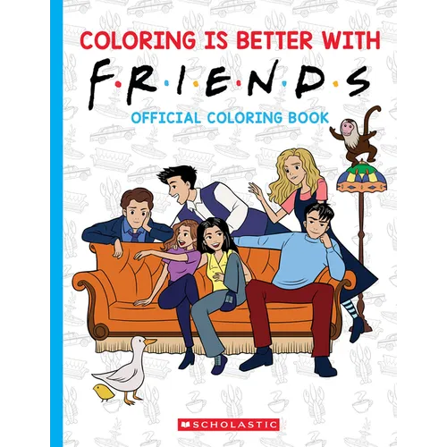 Coloring Is Better with Friends: Official Coloring Book