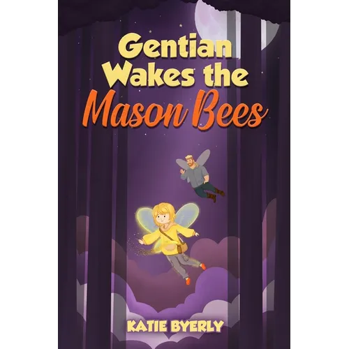 Gentian Wakes the Mason Bees