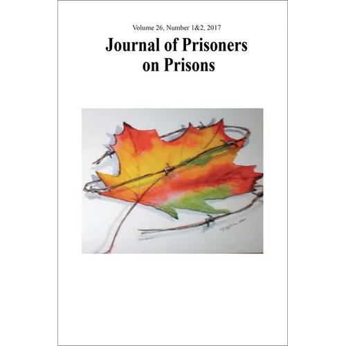 Journal of Prisoners on Prisons, V26 #1&2: Dialogue on Canada's Federal Penitentiary System and the Need for Change