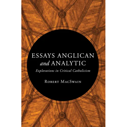 Essays Anglican and Analytic: Explorations in Critical Catholicism