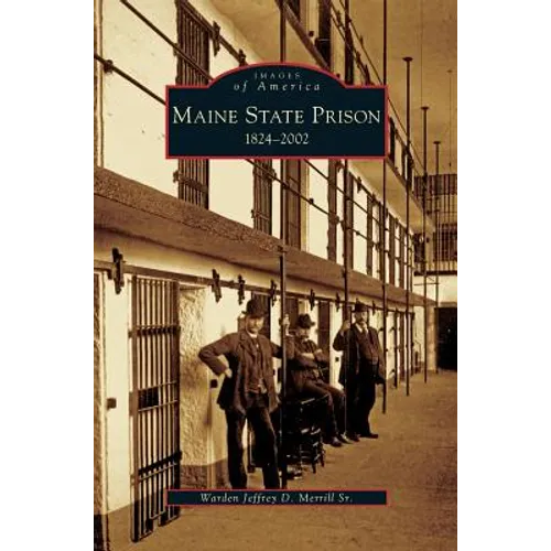 Maine State Prison: 1824-2002