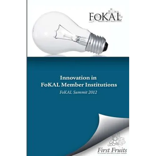 Innovation in FoKAL Member Institutions: FoKAL Summit 2012