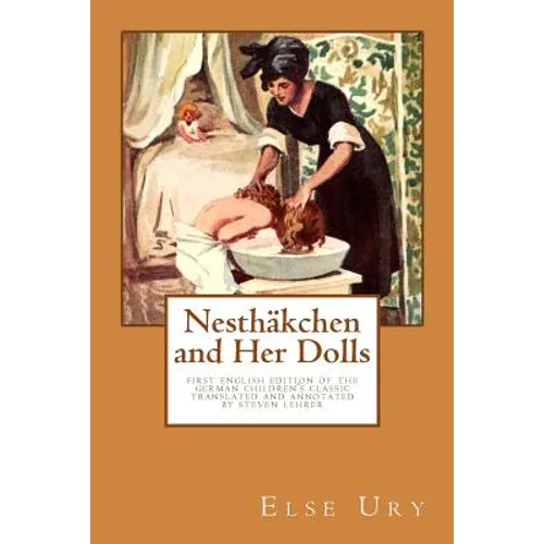 Nesthaekchen and Her Dolls: First English edition of the German Children's Classic Translated and annotated by Steven Lehrer