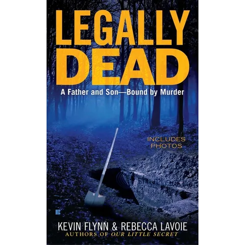 Legally Dead: A Father and Son--Bound by Murder