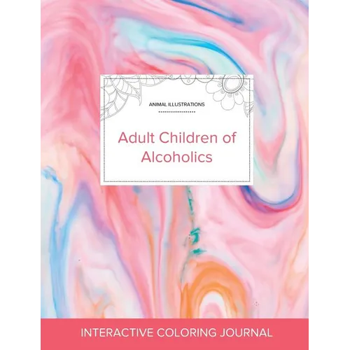 Adult Coloring Journal: Adult Children of Alcoholics (Animal Illustrations, Bubblegum)