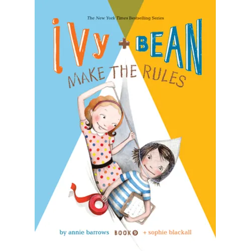 Ivy and Bean Make the Rules: #9