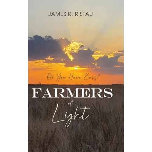 Farmers of Light: Do You Have Ears?