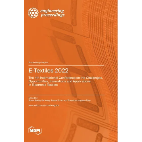 E-Textiles 2022: The 4th International Conference on the Challenges, Opportunities, Innovations and Applications in Electronic Textiles