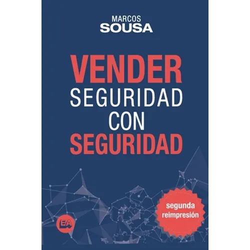 Vender Seguridad con Seguridad: Un libro de ventas con muchas técnicas y abordajes propio del segmento de seguridad (Spanish Edition)