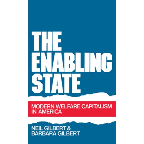 The Enabling State: Modern Welfare Capitalism in America