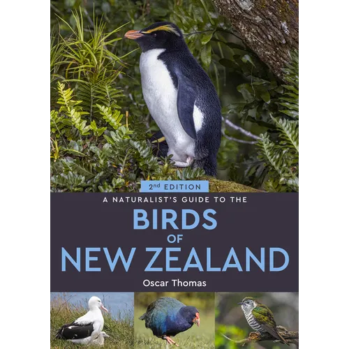 A Naturalist's Guide to the Birds of New Zealand