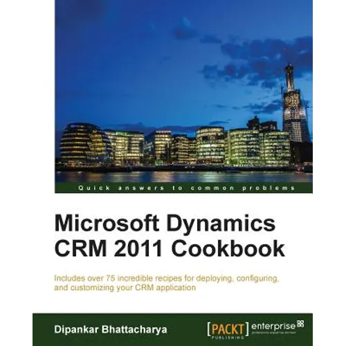 Microsoft Dynamics Crm 2011 Cookbook