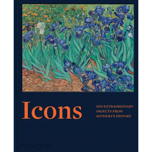 Icons: 100 Extraordinary Objects from Sotheby's History