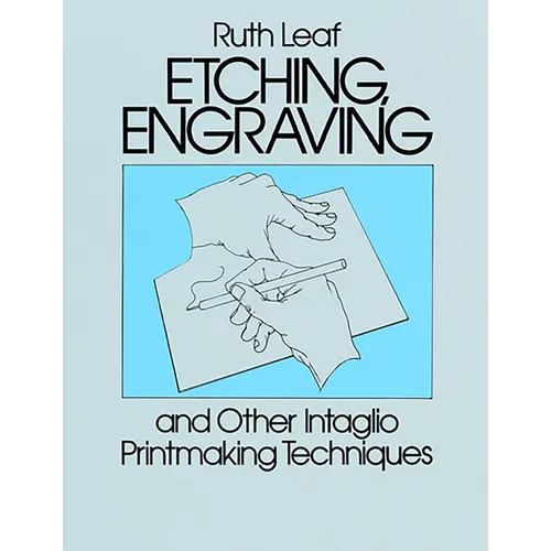 Etching, Engraving and Other Intaglio Printmaking Techniques