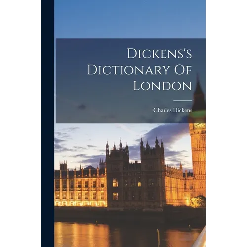 Dickens's Dictionary Of London