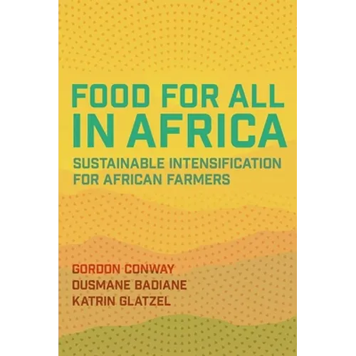 Food for All in Africa: Sustainable Intensification for African Farmers