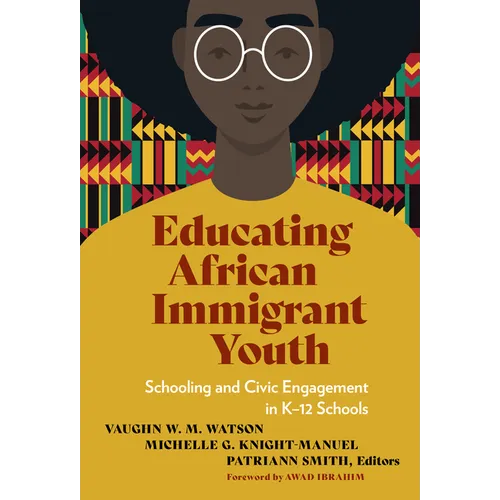 Educating African Immigrant Youth: Schooling and Civic Engagement in K-12 Schools