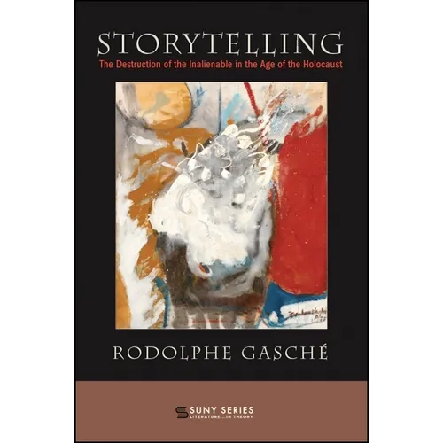 Storytelling: The Destruction of the Inalienable in the Age of the Holocaust