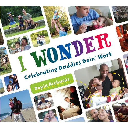 I Wonder: Celebrating Daddies Doin' Work