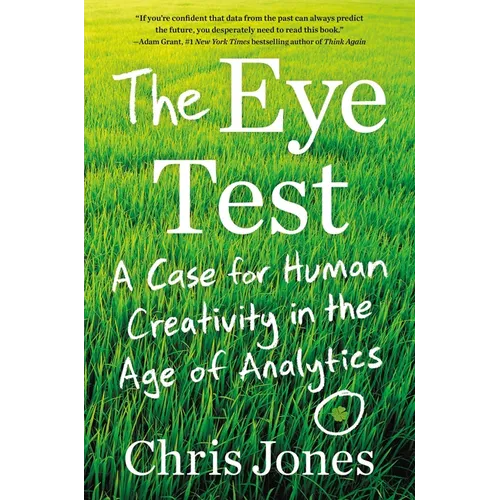 The Eye Test: A Case for Human Creativity in the Age of Analytics