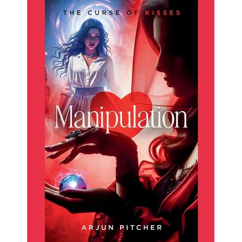 Manipulation: The Curse of Kisses