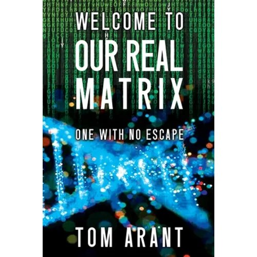 Welcome to Our Real Matrix: One With No Escape