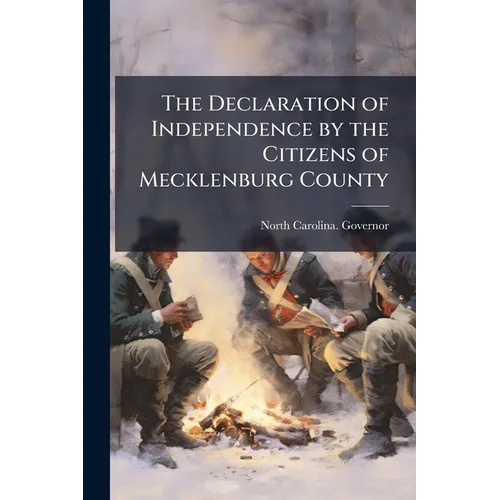 The Declaration of Independence by the Citizens of Mecklenburg County