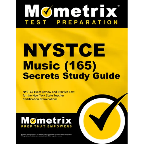 NYSTCE Music (165) Secrets Study Guide: NYSTCE Exam Review and Practice Test for the New York State Teacher Certification Examinations