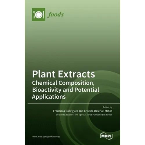 Plant Extracts: Chemical Composition, Bioactivity and Potential Applications