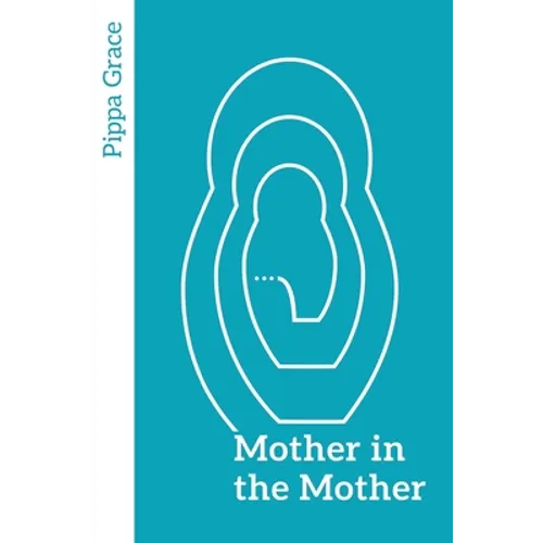 Mother in the Mother: Looking back, looking forward - women's reflections on maternal lineage