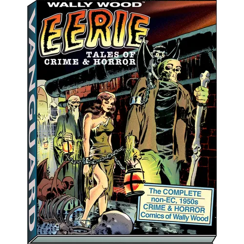 Wally Wood: Eerie Tales of Crime & Horror