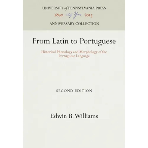 From Latin to Portuguese: Historical Phonology and Morphology of the Portuguese Language