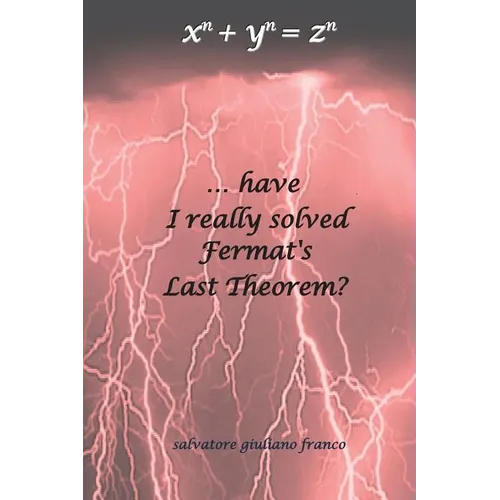 ...have I really solved Fermat's Last Theorem?