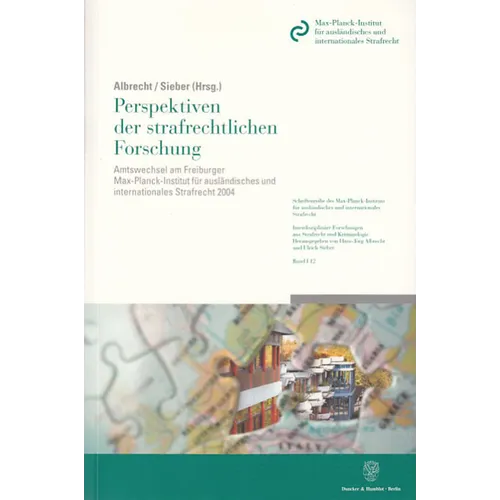 Perspektiven Der Strafrechtlichen Forschung: Amtswechsel Am Freiburger Max-Planck-Institut Fur Auslandisches Und Internationales Strafrecht 24