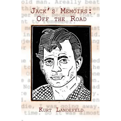 Jack's Memoirs: Off the Road, a Novel